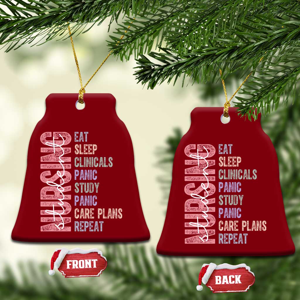 Funny Student Nurse Life Ceramic Ornament Eat Sleep Clinicals Panic Study Repeat