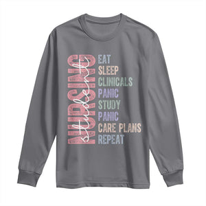 Funny Student Nurse Life Long Sleeve Shirt Eat Sleep Clinicals Panic Study Repeat
