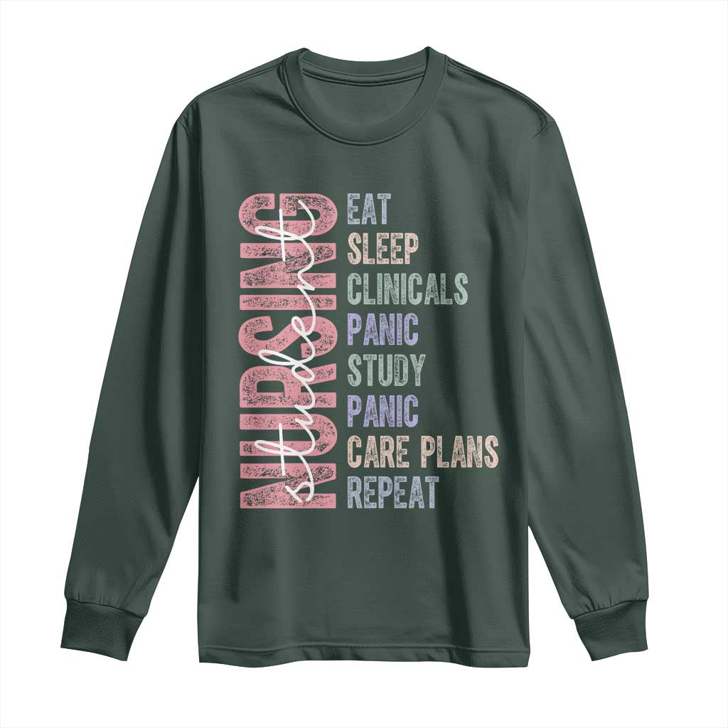 Funny Student Nurse Life Long Sleeve Shirt Eat Sleep Clinicals Panic Study Repeat
