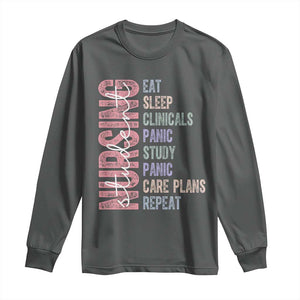 Funny Student Nurse Life Long Sleeve Shirt Eat Sleep Clinicals Panic Study Repeat