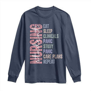 Funny Student Nurse Life Long Sleeve Shirt Eat Sleep Clinicals Panic Study Repeat