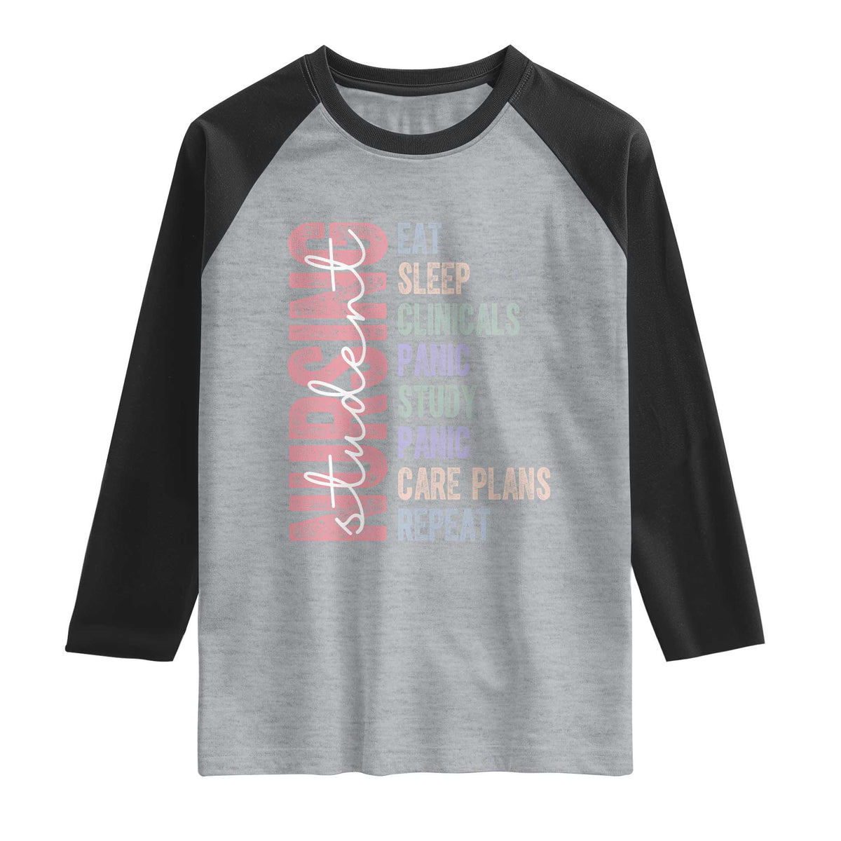 Funny Student Nurse Life Raglan Shirt Eat Sleep Clinicals Panic Study Repeat