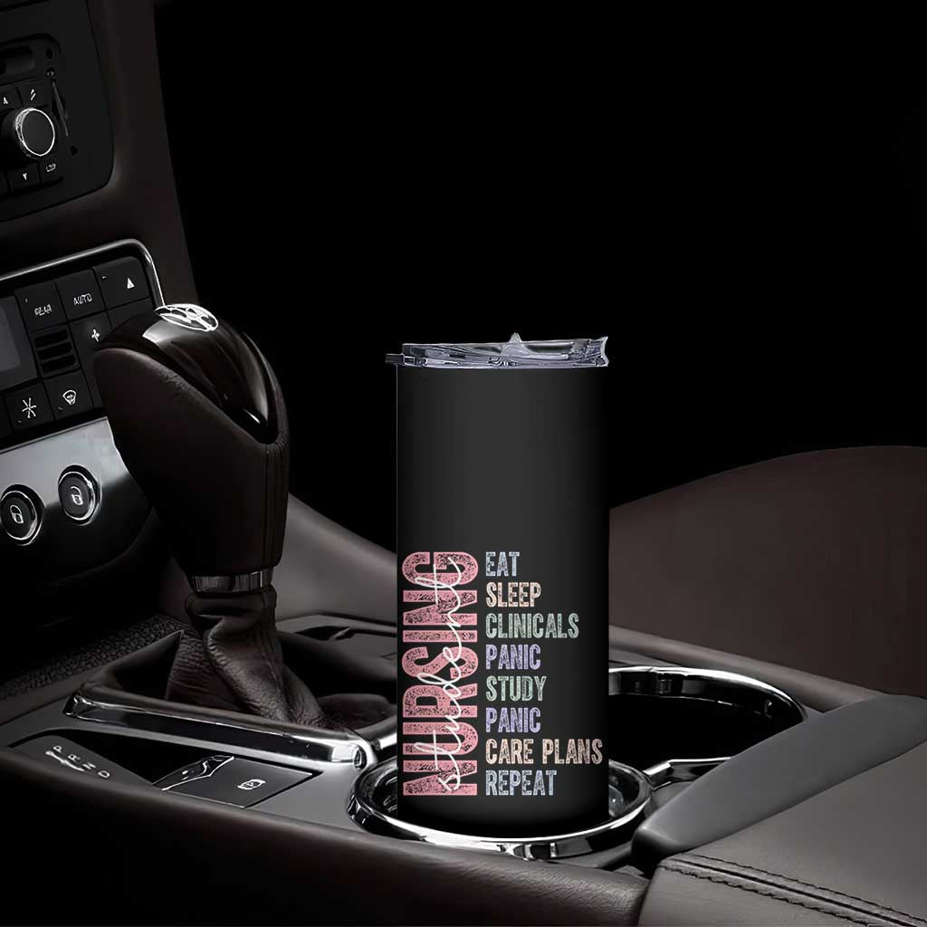 Funny Student Nurse Life Skinny Tumbler Eat Sleep Clinicals Panic Study Repeat