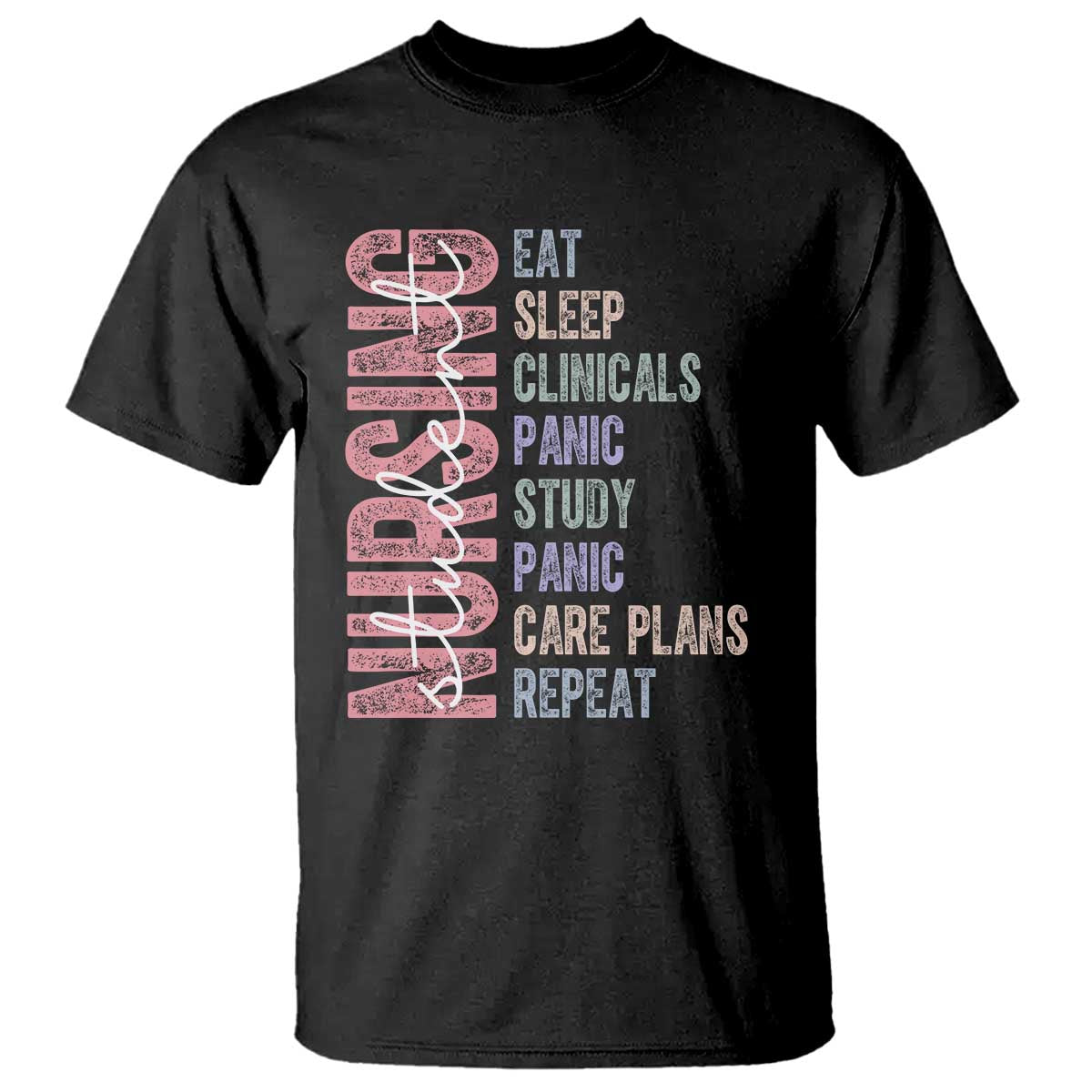 Funny Student Nurse Life T Shirt Eat Sleep Clinicals Panic Study Repeat TS12 Black Print Your Wear