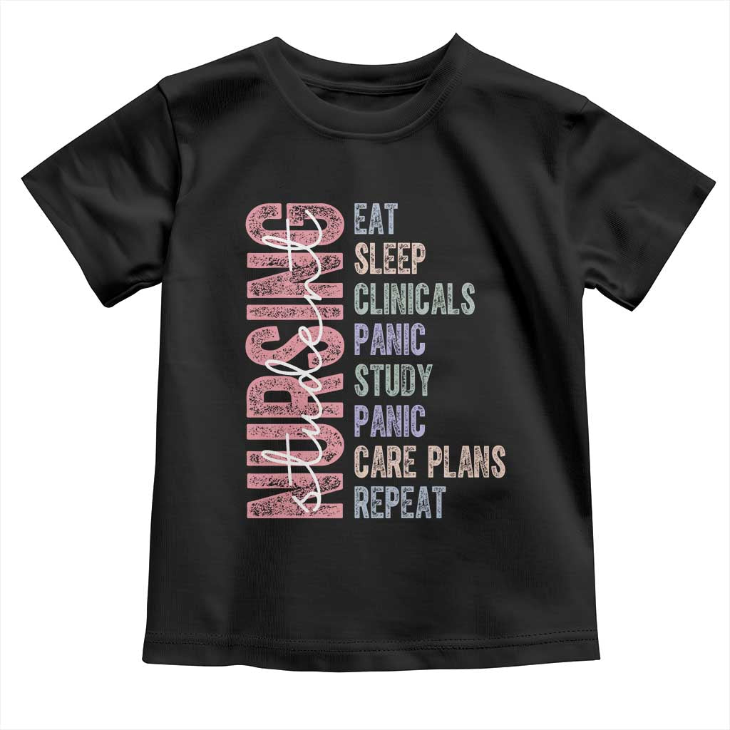 Funny Student Nurse Life Toddler T Shirt Eat Sleep Clinicals Panic Study Repeat TS12 Black Print Your Wear