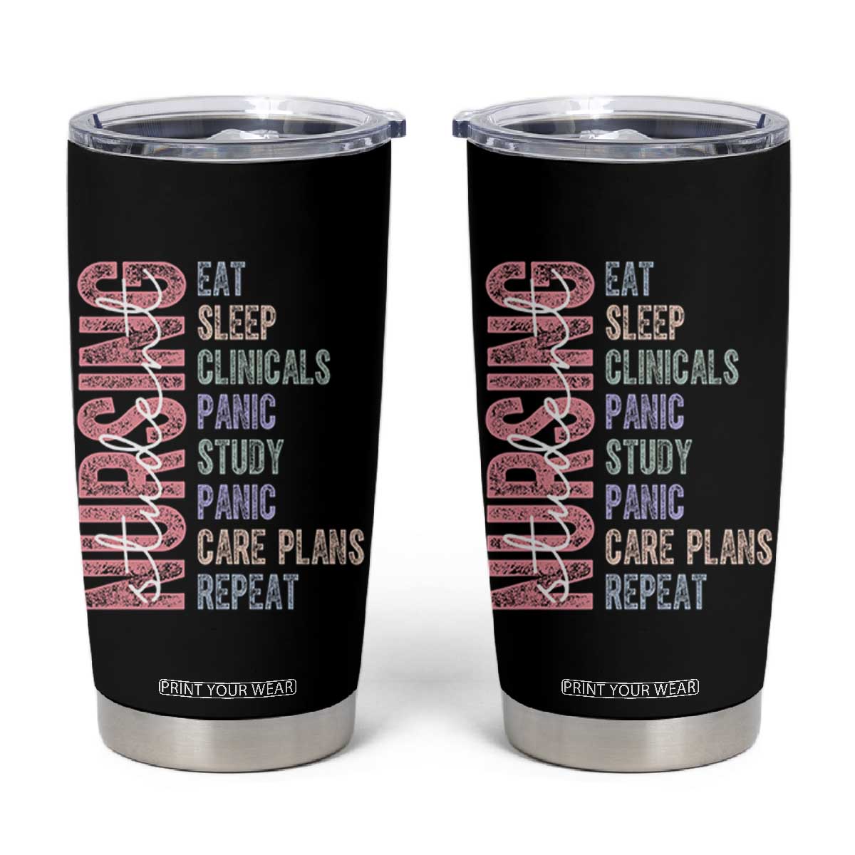 Funny Student Nurse Life Tumbler Cup Eat Sleep Clinicals Panic Study Repeat TS12 Black Print Your Wear
