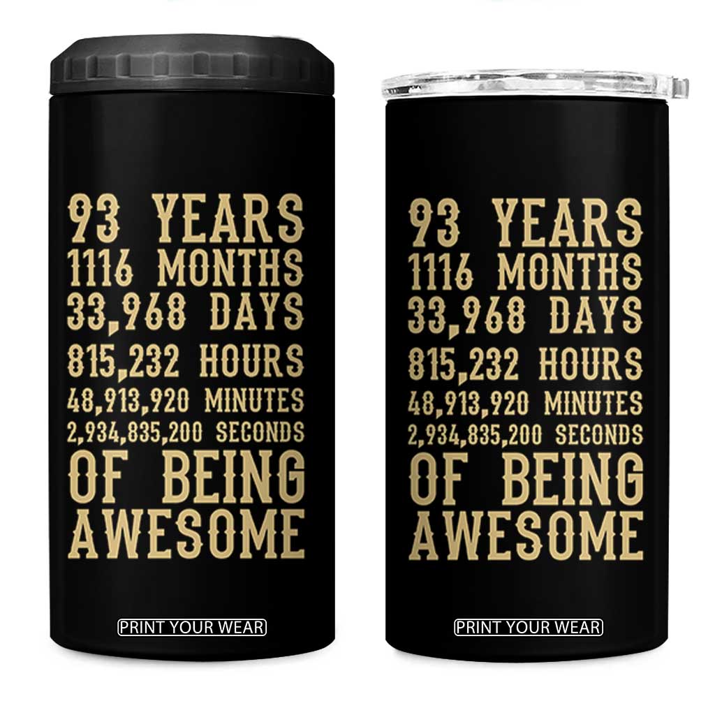 Vintage 93rd Birthday Gift 4 in 1 Can Cooler Tumbler 93 Years Of Being Awesome