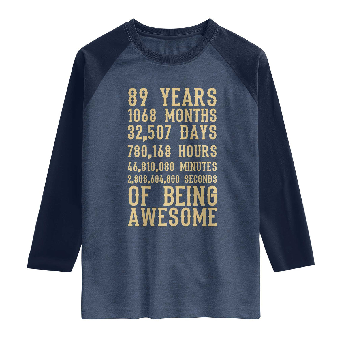 Vintage 89th Birthday Gift Raglan Shirt 89 Years Of Being Awesome