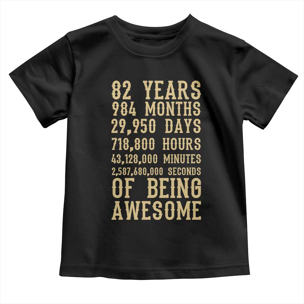 Vintage 82nd Birthday Gift Toddler T Shirt 82 Years Of Being Awesome TS12 Black Print Your Wear