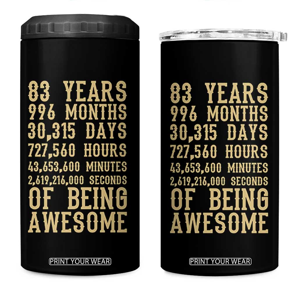Vintage 83rd Birthday Gift 4 in 1 Can Cooler Tumbler 83 Years Of Being Awesome