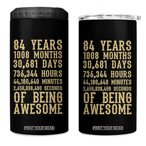 Vintage 84th Birthday Gift 4 in 1 Can Cooler Tumbler 84 Years Of Being Awesome