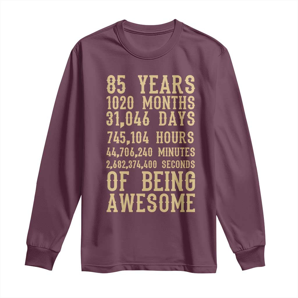 Vintage 85th Birthday Gift Long Sleeve Shirt 85 Years Of Being Awesome