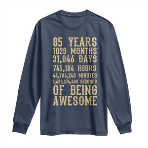 Vintage 85th Birthday Gift Long Sleeve Shirt 85 Years Of Being Awesome