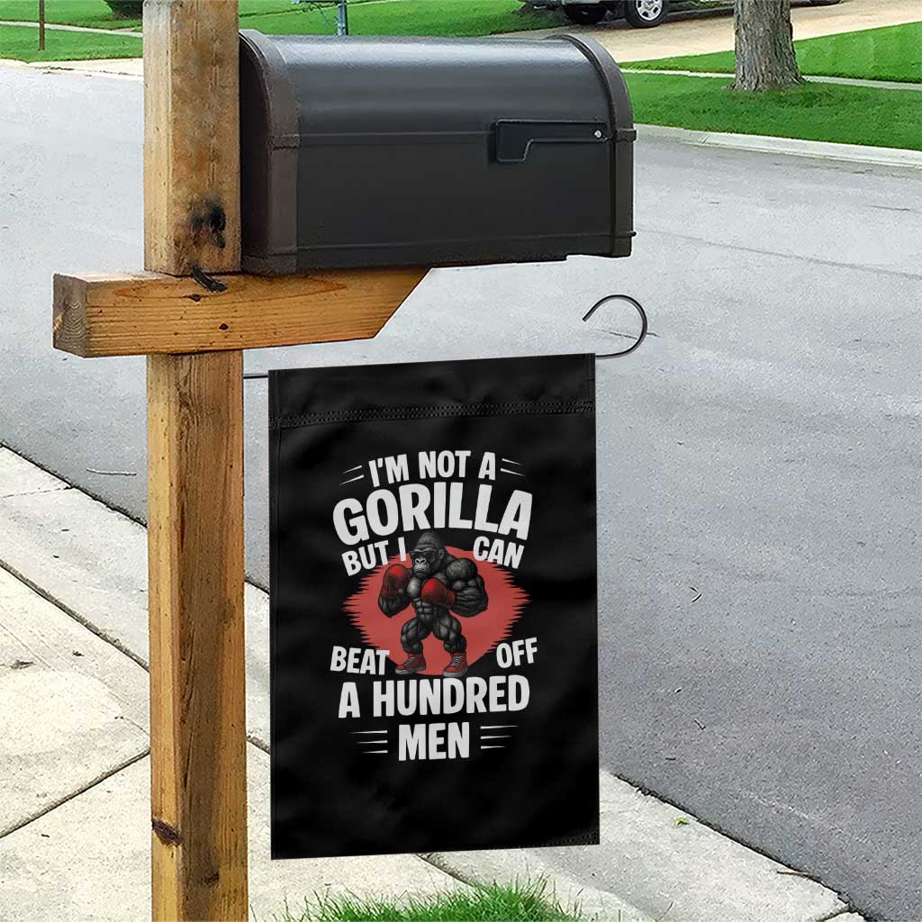 Funny Boxing Garden Flag Not A Gorilla But I Can Beat Off A Hundred Men TS12 Print Your Wear