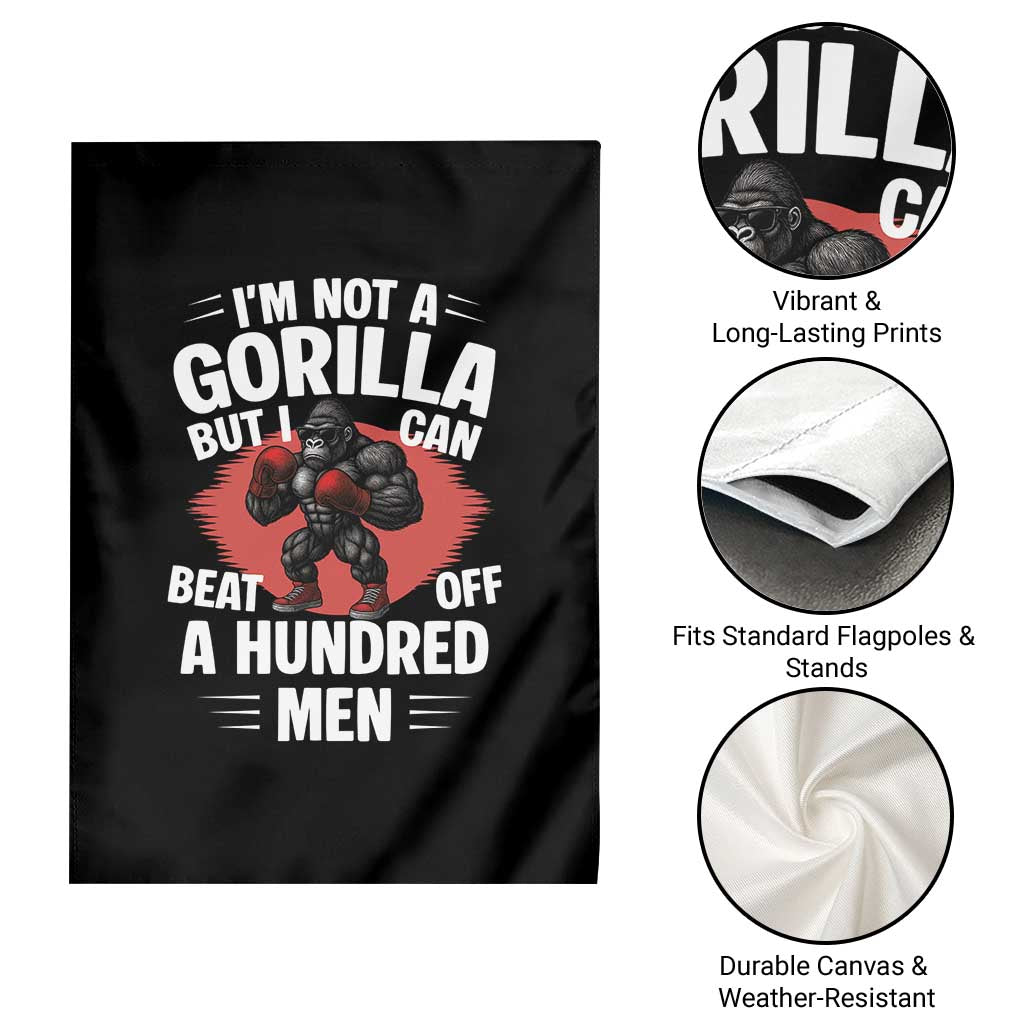Funny Boxing Garden Flag Not A Gorilla But I Can Beat Off A Hundred Men TS12 Print Your Wear