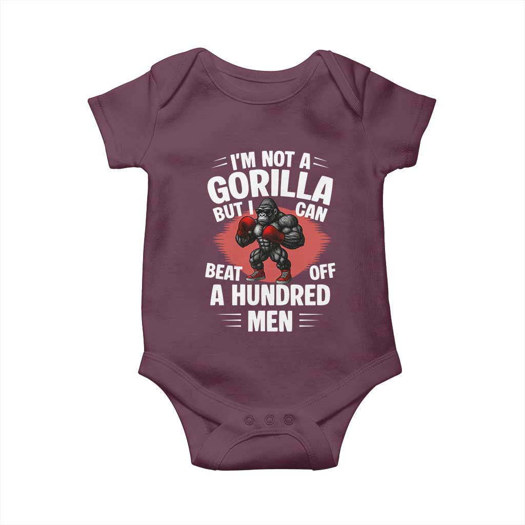 Funny Boxing Baby Onesie Not A Gorilla But I Can Beat Off A Hundred Men TS12 Maroon Print Your Wear
