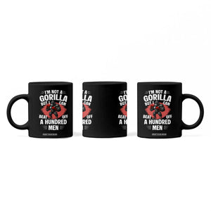 Funny Boxing Coffee Mug Not A Gorilla But I Can Beat Off A Hundred Men TS12 Print Your Wear