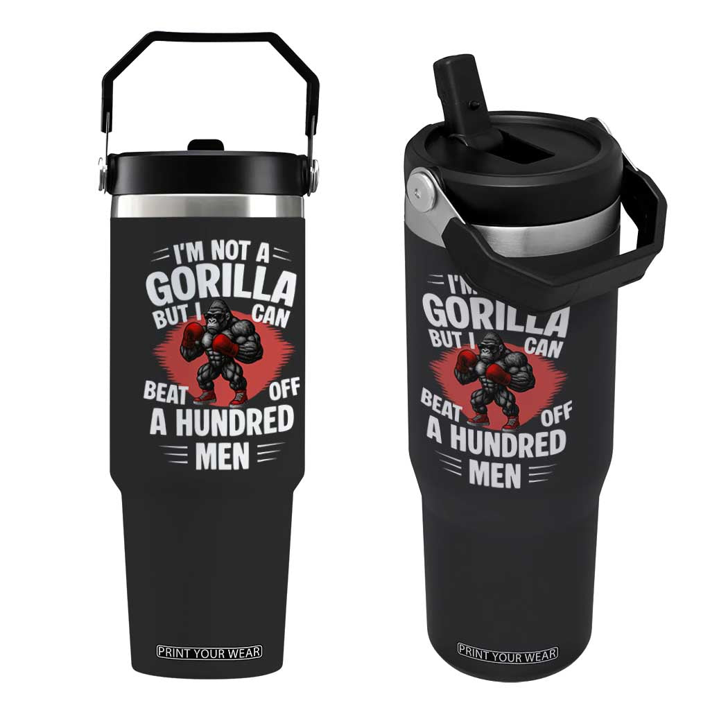 Funny Boxing Flip Straw Tumbler Not A Gorilla But I Can Beat Off A Hundred Men TS12 One Size: 30 oz Black Print Your Wear