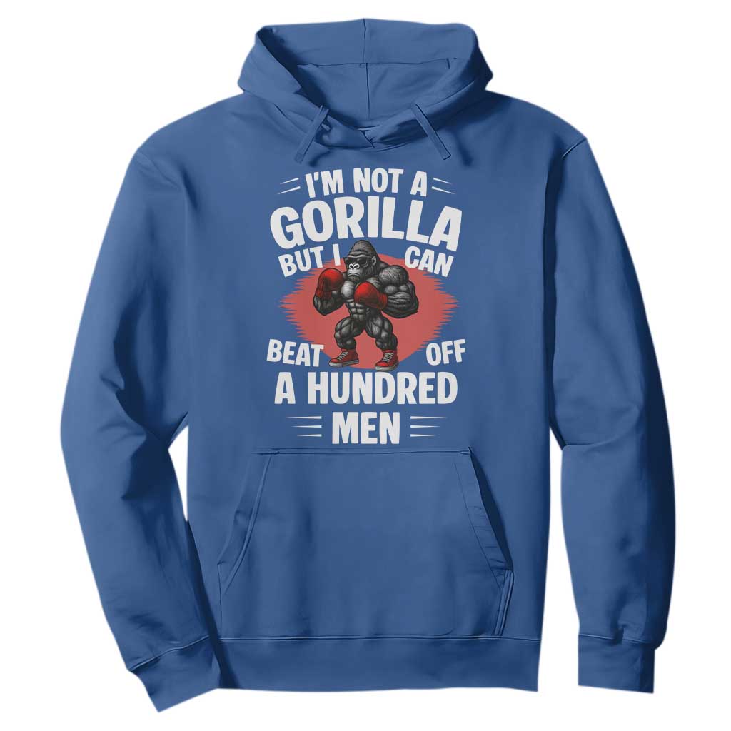 Funny Boxing Hoodie Not A Gorilla But I Can Beat Off A Hundred Men TS12 Royal Blue Print Your Wear