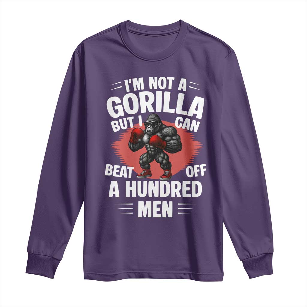 Funny Boxing Long Sleeve Shirt Not A Gorilla But I Can Beat Off A Hundred Men TS12 Purple Print Your Wear
