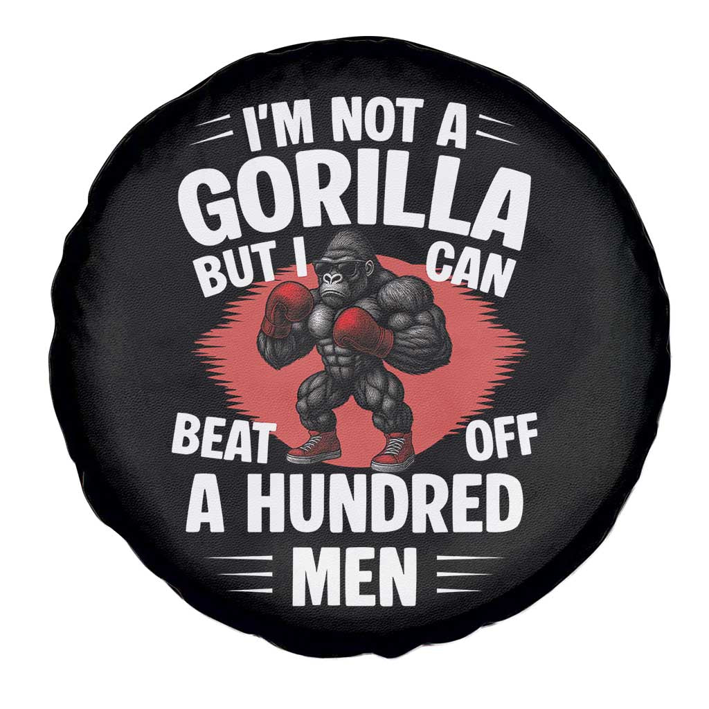 Funny Boxing Spare Tire Cover Not A Gorilla But I Can Beat Off A Hundred Men TS12 Print Your Wear