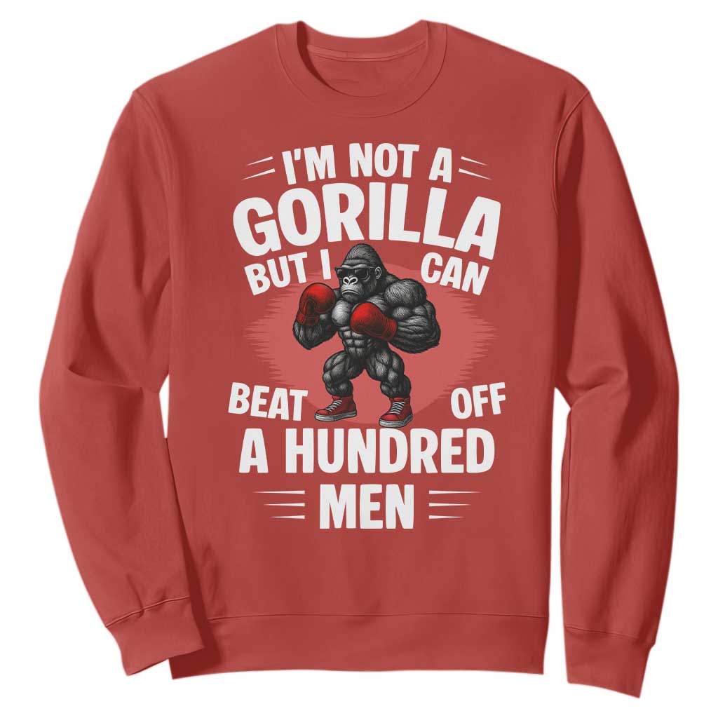 Funny Boxing Sweatshirt Not A Gorilla But I Can Beat Off A Hundred Men TS12 Red Print Your Wear