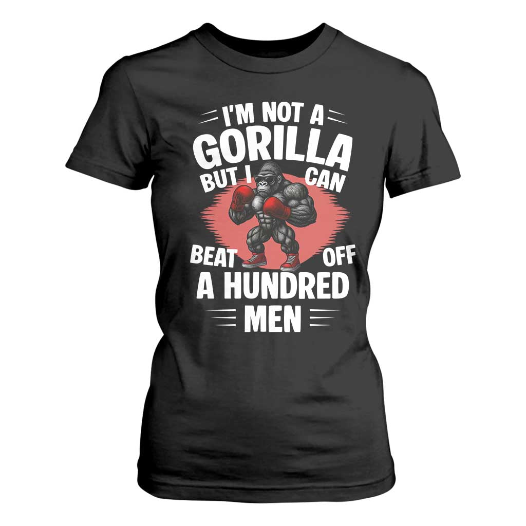 Funny Boxing T Shirt For Women Not A Gorilla But I Can Beat Off A Hundred Men TS12 Black Print Your Wear