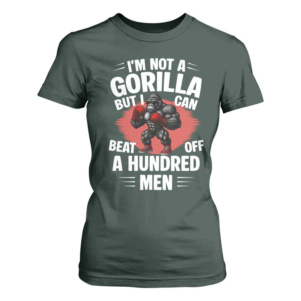 Funny Boxing T Shirt For Women Not A Gorilla But I Can Beat Off A Hundred Men TS12 Dark Forest Green Print Your Wear