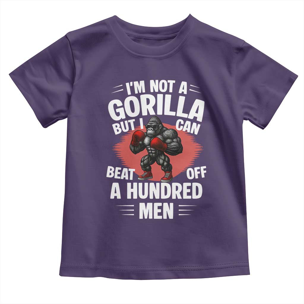 Funny Boxing Toddler T Shirt Not A Gorilla But I Can Beat Off A Hundred Men TS12 Purple Print Your Wear