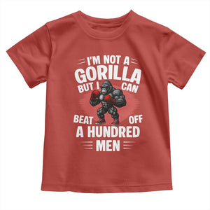 Funny Boxing Toddler T Shirt Not A Gorilla But I Can Beat Off A Hundred Men TS12 Red Print Your Wear