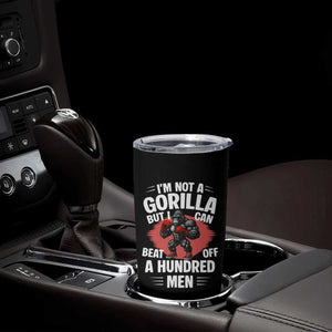 Funny Boxing Tumbler Cup Not A Gorilla But I Can Beat Off A Hundred Men TS12 Print Your Wear
