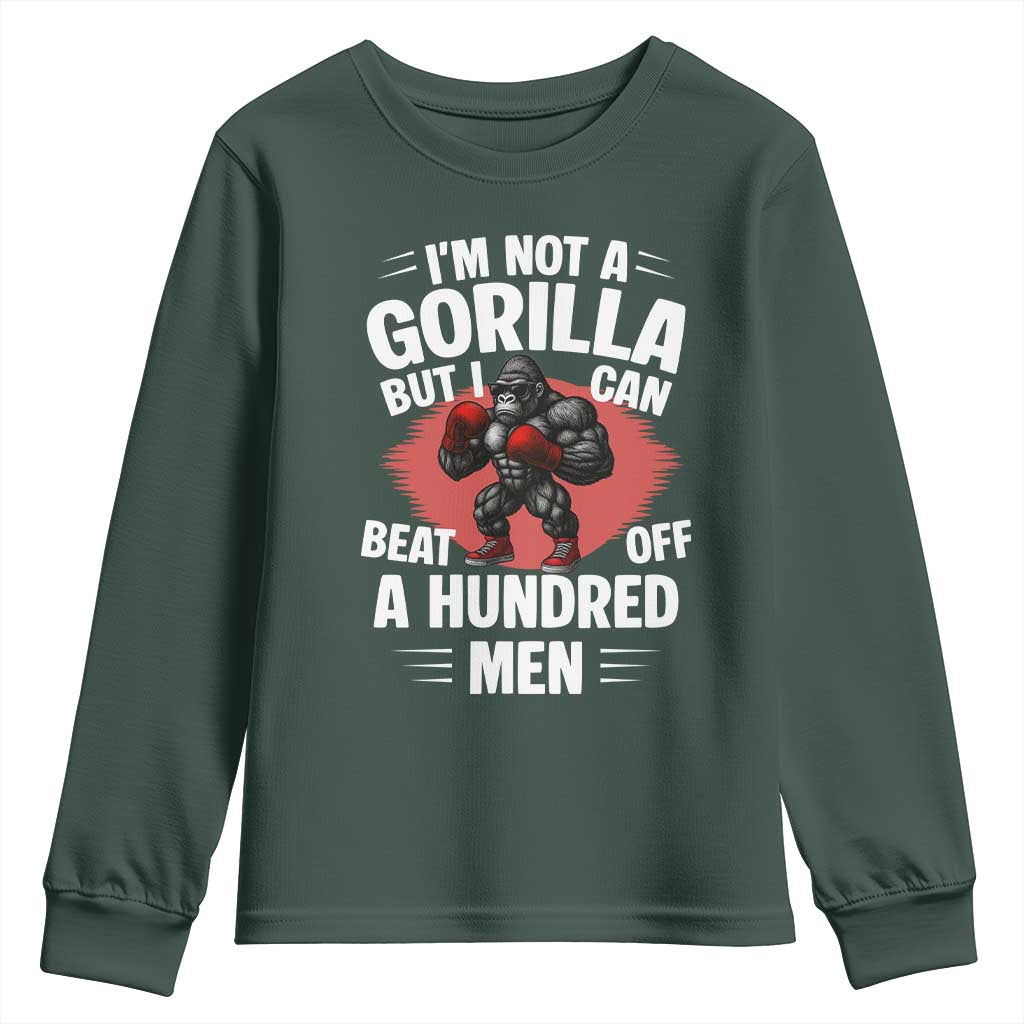 Funny Boxing Youth Sweatshirt Not A Gorilla But I Can Beat Off A Hundred Men TS12 Dark Forest Green Print Your Wear