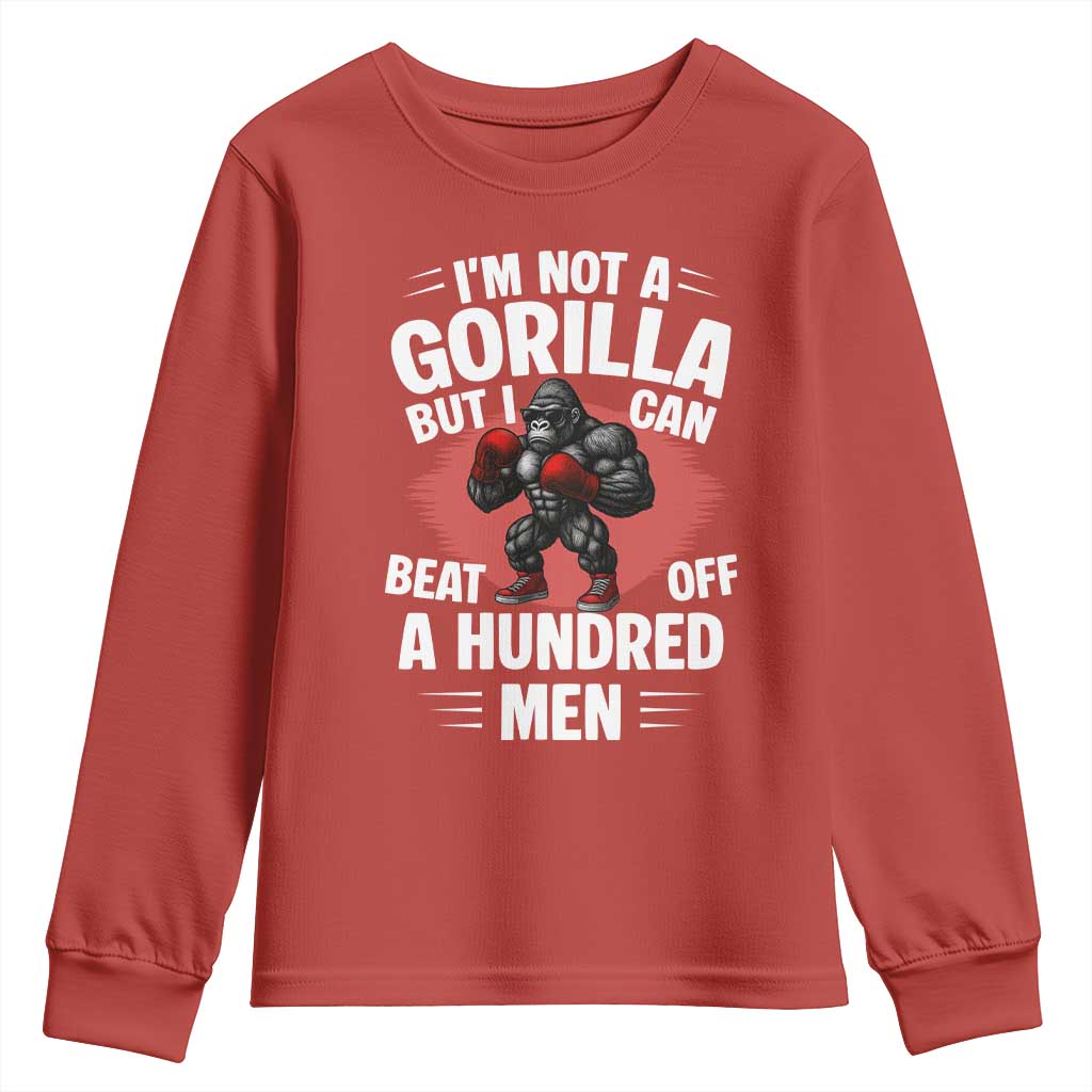 Funny Boxing Youth Sweatshirt Not A Gorilla But I Can Beat Off A Hundred Men TS12 Red Print Your Wear