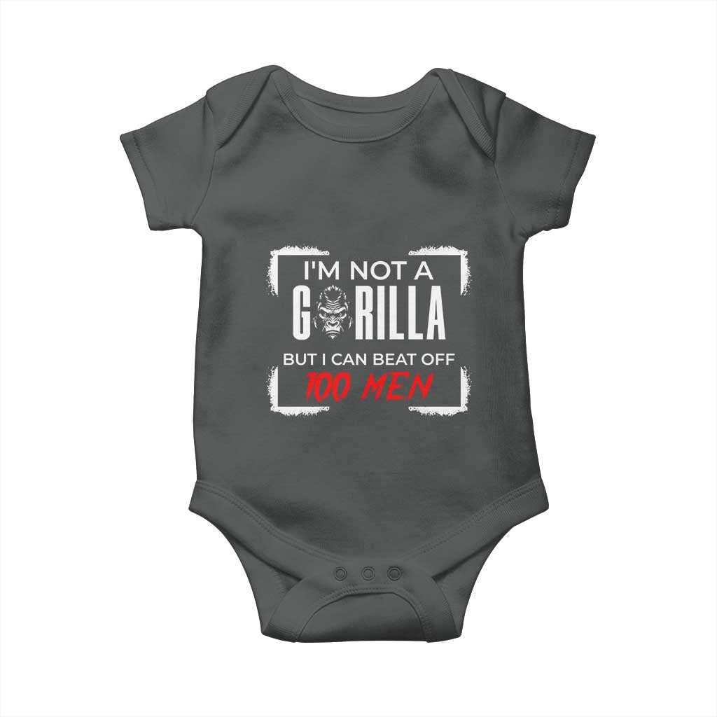 Funny Gorilla Humor Baby Onesie Not A Gorilla But I Can Beat Off A Hundred Men TS12 Dark Heather Print Your Wear