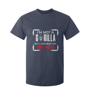 Funny Gorilla Humor T Shirt For Kid Not A Gorilla But I Can Beat Off A Hundred Men TS12 Navy Print Your Wear