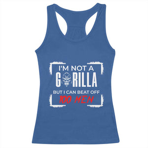 Funny Gorilla Humor Racerback Tank Top Not A Gorilla But I Can Beat Off A Hundred Men TS12 Royal Blue Print Your Wear