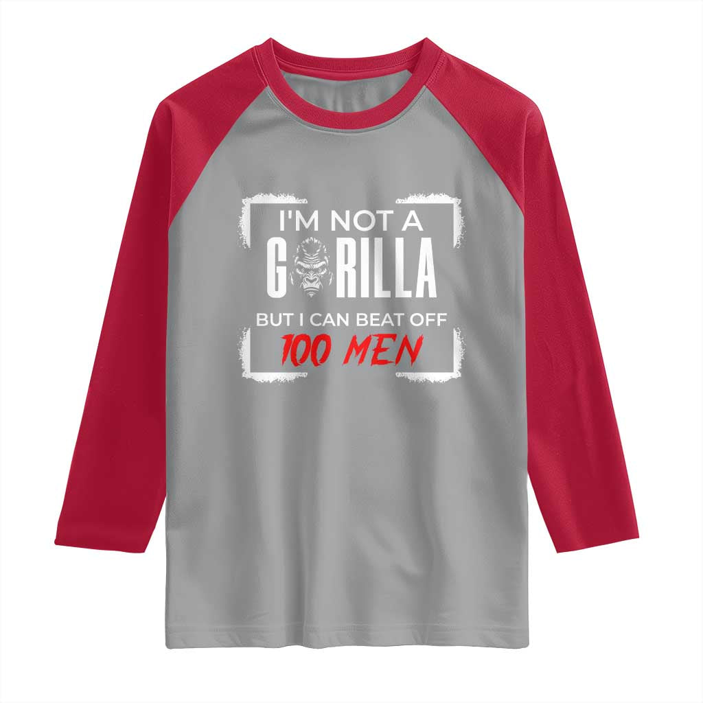 Funny Gorilla Humor Raglan Shirt Not A Gorilla But I Can Beat Off A Hundred Men TS12 Sport Gray Red Print Your Wear
