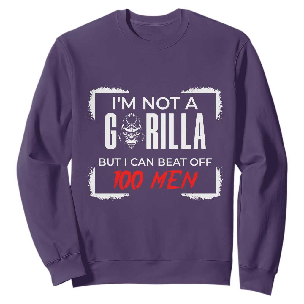 Funny Gorilla Humor Sweatshirt Not A Gorilla But I Can Beat Off A Hundred Men TS12 Purple Print Your Wear