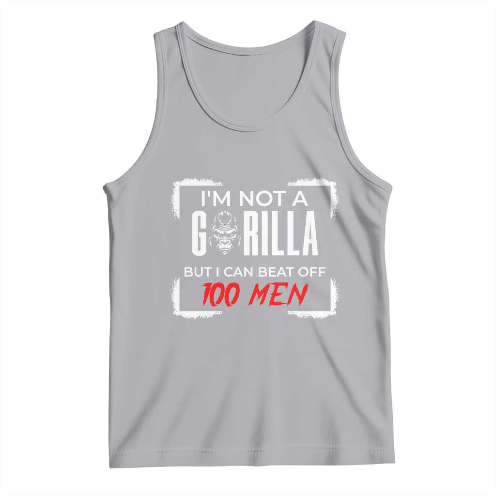 Funny Gorilla Humor Tank Top Not A Gorilla But I Can Beat Off A Hundred Men TS12 Athletic Heather Print Your Wear