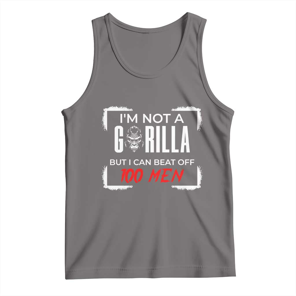 Funny Gorilla Humor Tank Top Not A Gorilla But I Can Beat Off A Hundred Men TS12 Deep Heather Print Your Wear