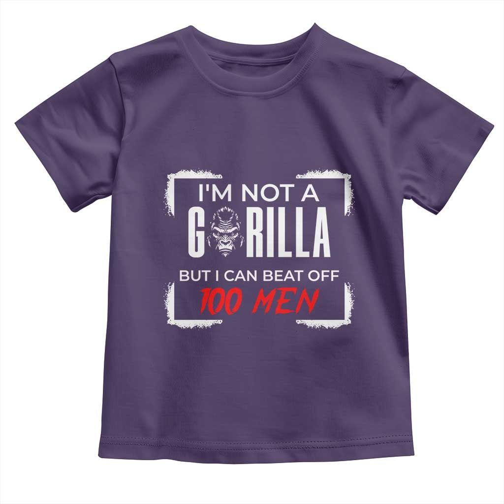 Funny Gorilla Humor Toddler T Shirt Not A Gorilla But I Can Beat Off A Hundred Men TS12 Purple Print Your Wear