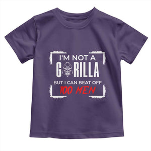 Funny Gorilla Humor Toddler T Shirt Not A Gorilla But I Can Beat Off A Hundred Men TS12 Purple Print Your Wear