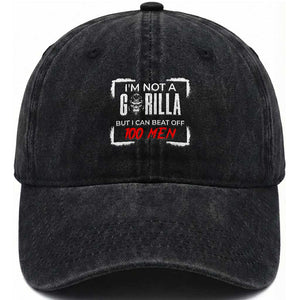 Funny Gorilla Humor Washed Cotton Baseball Cap Not A Gorilla But I Can Beat Off A Hundred Men TS12 Washed Cap Universal Fit Black Print Your Wear