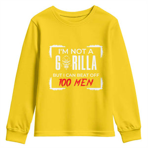 Funny Gorilla Humor Youth Sweatshirt Not A Gorilla But I Can Beat Off A Hundred Men TS12 Daisy Print Your Wear