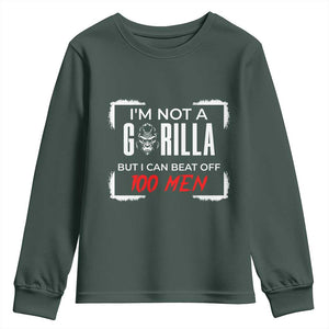 Funny Gorilla Humor Youth Sweatshirt Not A Gorilla But I Can Beat Off A Hundred Men TS12 Dark Forest Green Print Your Wear