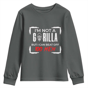 Funny Gorilla Humor Youth Sweatshirt Not A Gorilla But I Can Beat Off A Hundred Men TS12 Dark Heather Print Your Wear