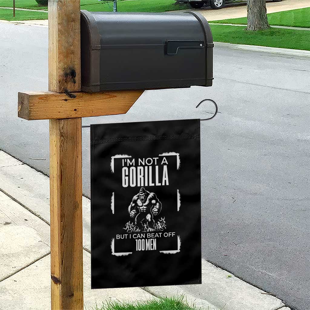 Funny Sarcastic Garden Flag Not A Gorilla But I Can Beat Off A Hundred Men TS12 Print Your Wear