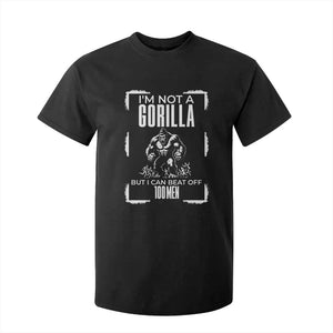 Funny Sarcastic T Shirt For Kid Not A Gorilla But I Can Beat Off A Hundred Men TS12 Black Print Your Wear