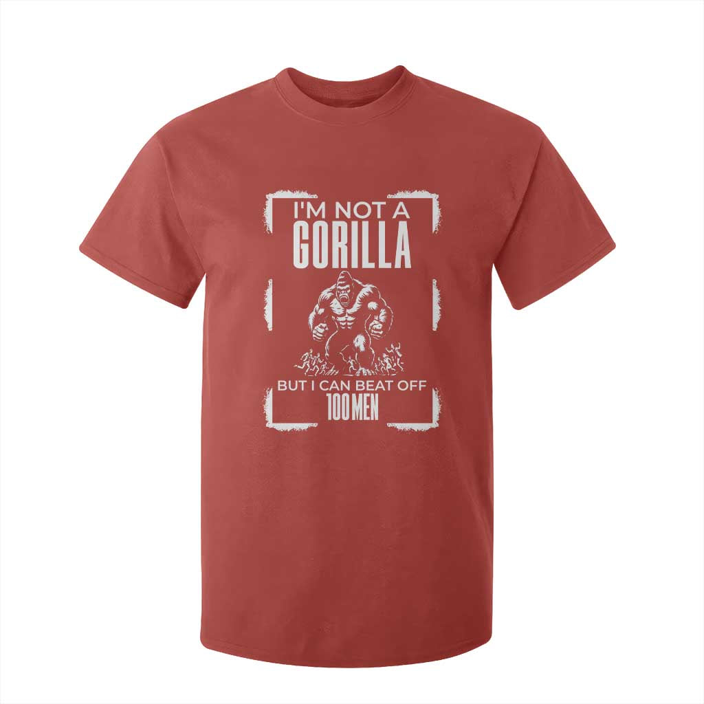 Funny Sarcastic T Shirt For Kid Not A Gorilla But I Can Beat Off A Hundred Men TS12 Red Print Your Wear