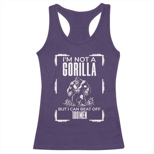 Funny Sarcastic Racerback Tank Top Not A Gorilla But I Can Beat Off A Hundred Men TS12 Purple Print Your Wear